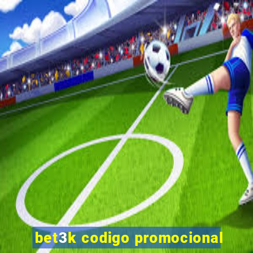 bet3k codigo promocional